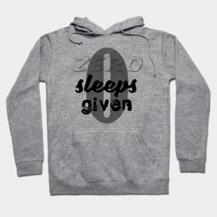 No Sleep - Zero Sleeps Given DeadZone Hoodie